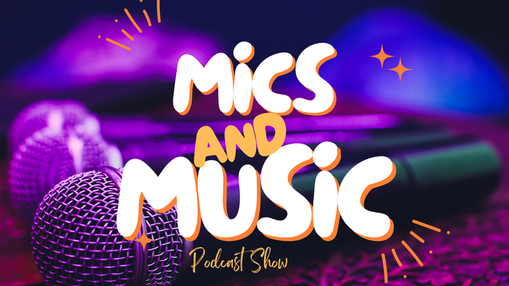 Mics And Music Podcast